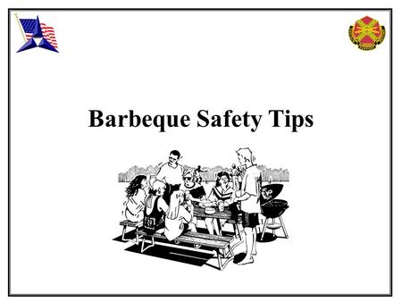 Barbeque Safety Tips. 2 Every year, thousands of burn injuries result from the careless use of outdoor grills. These injuries occur primarily because.