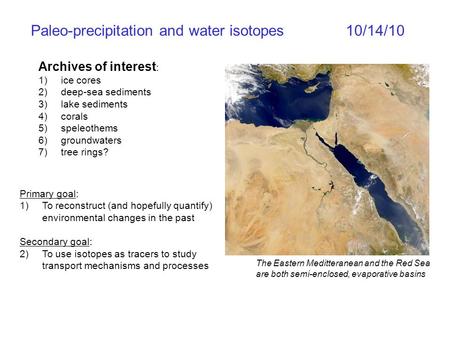 Paleo-precipitation and water isotopes10/14/10 Archives of interest : 1)ice cores 2)deep-sea sediments 3)lake sediments 4)corals 5)speleothems 6)groundwaters.