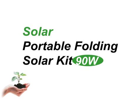 Solar Portable Folding Solar Kit 90W. ▼ Home use Application of isolar ▼ Subway ▲ Camping ▲ Emergency and rescue use ▲ Cafe ▼ Recreation Vehicle (RV)