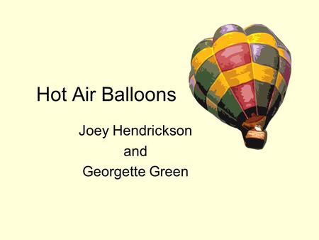 Hot Air Balloons Joey Hendrickson and Georgette Green.