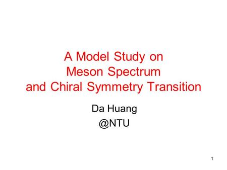 1 A Model Study on Meson Spectrum and Chiral Symmetry Transition Da