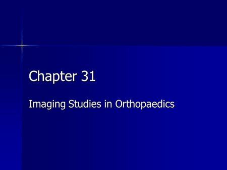 Imaging Studies in Orthopaedics