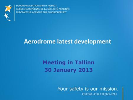 Aerodrome latest development Meeting in Tallinn 30 January 2013.
