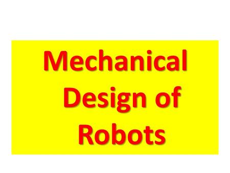 Mechanical Design of Robots. High School Competitions.