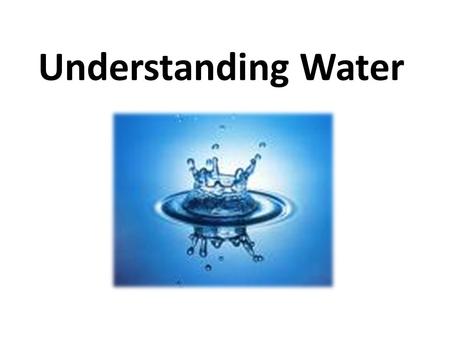 Understanding Water.