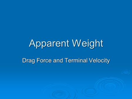Drag Force and Terminal Velocity