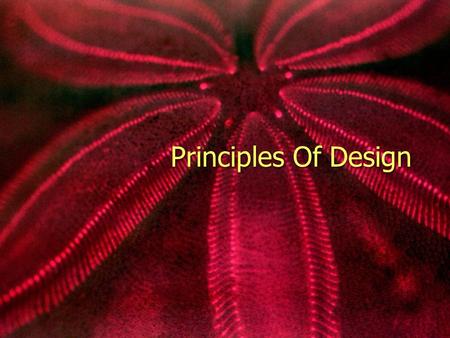 Principles Of Design. The Principles Of Design help artists organize compositions so they communicate effectively. The main Principles are Unity, Variety,