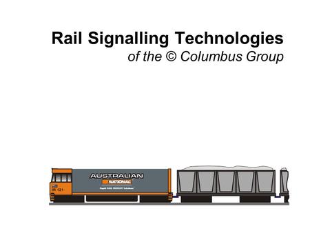Rail Signalling Technologies of the © Columbus Group.