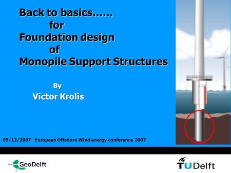 Back to basics…… for Foundation design of Monopile Support Structures