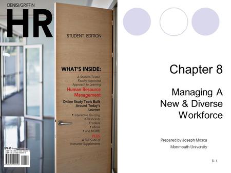 Copyright © 2012 by Cengage Learning. All rights reserved.8- 1 Chapter 8 Managing A New & Diverse Workforce Prepared by Joseph Mosca Monmouth University.
