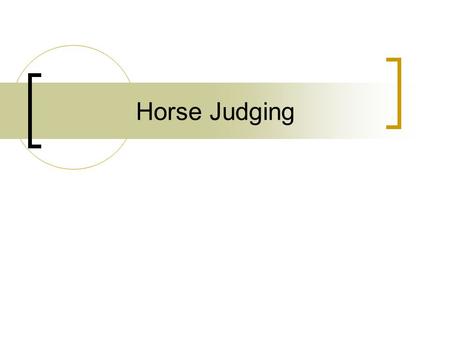 Horse Judging. Conformation Defined The formation of something by appropriate arrangement of parts or elements : an assembling into a whole.