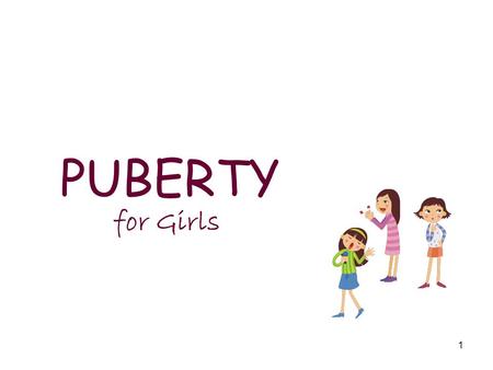 PUBERTY for Girls.