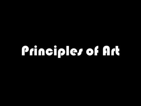 Principles of Art. PRINCIPLES OF ART KIM Principles of Art The rules that govern how artists organize the visual elements to create a work of art.