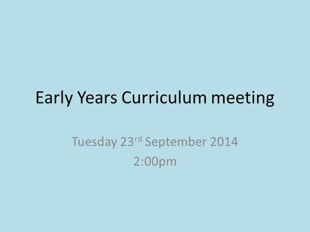 Early Years Curriculum meeting