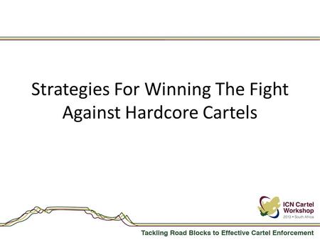 Strategies For Winning The Fight Against Hardcore Cartels.