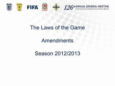 The Laws of the Game Amendments Season 2012/2013.