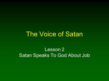 The Voice of Satan Lesson 2 Satan Speaks To God About Job.