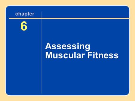 Author name here for Edited books chapter 6 6 Assessing Muscular Fitness chapter.