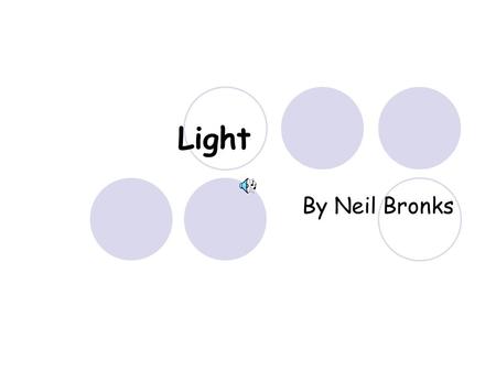 Light By Neil Bronks.