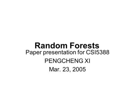 Paper presentation for CSI5388 PENGCHENG XI Mar. 23, 2005