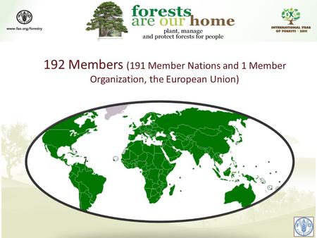 192 Members (191 Member Nations and 1 Member Organization, the European Union)