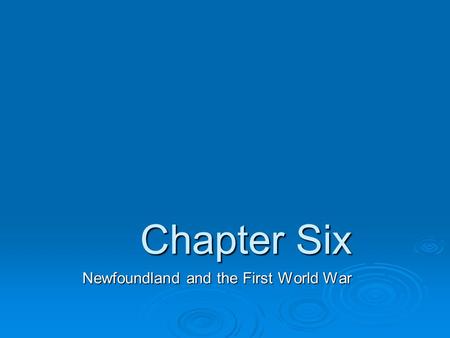 Chapter Six Newfoundland and the First World War.