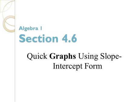 Quick Graphs Using Slope-Intercept Form