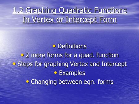 1.2 Graphing Quadratic Functions In Vertex or Intercept Form