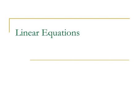 Linear Equations.