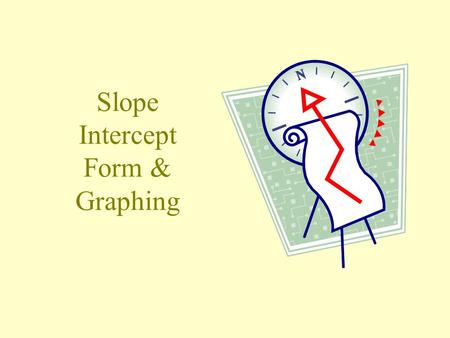 Slope Intercept Form & Graphing Definition - Intercepts x-intercept y-intercept BACK The x-intercept of a straight line is the x-coordinate of the point.
