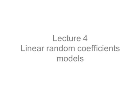 Lecture 4 Linear random coefficients models. Rats example 30 young rats, weights measured weekly for five weeks Dependent variable (Y ij ) is weight for.