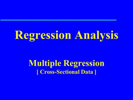 Multiple Regression [ Cross-Sectional Data ]