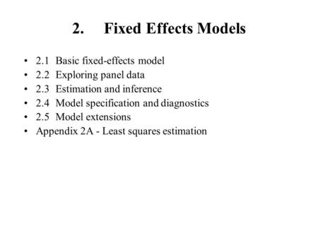2. Fixed Effects Models 2.1 Basic fixed-effects model