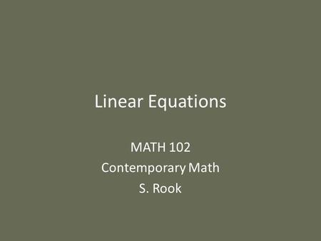 MATH 102 Contemporary Math S. Rook