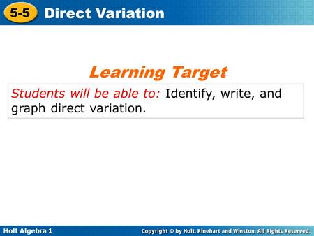 Learning Target Students will be able to: Identify, write, and graph direct variation.