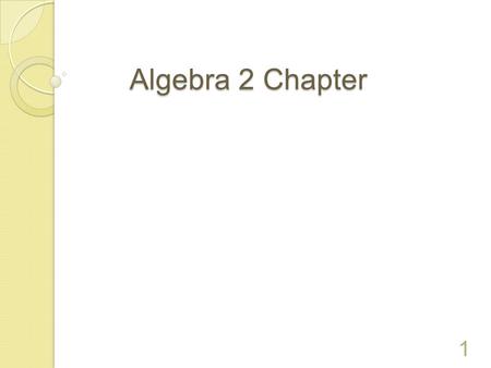 Algebra 2 Chapter.