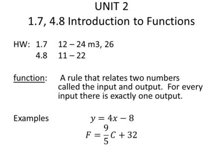 UNIT 2 1.7, 4.8 Introduction to Functions. 1.7, 4.8Introduction to Functions Definitions.