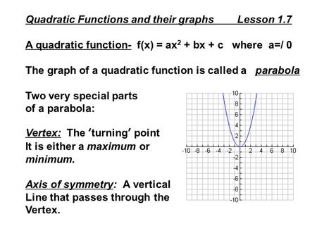 Quadratic Functions and their graphs Lesson 1.7