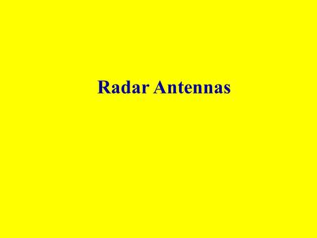 15-20 May 2004 Radar Antennas.