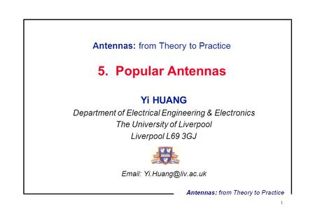 Antennas: from Theory to Practice 5. Popular Antennas