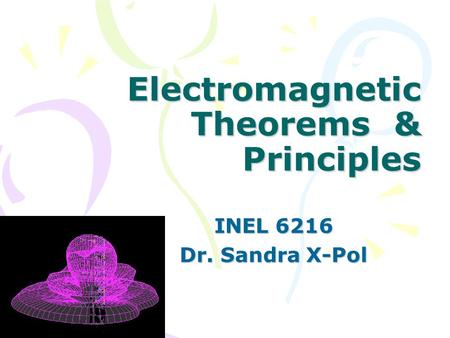 Electromagnetic Theorems & Principles