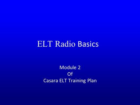 ELT Radio Basics Module 2 Of Casara ELT Training Plan.