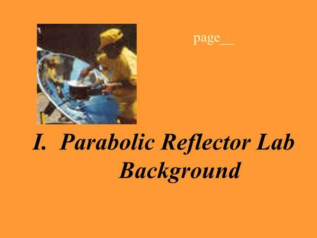 I. Parabolic Reflector Lab Background page__. A. Light at Boundaries 1. The Law of Reflection The diagram below illustrates the law of reflection.
