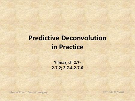 Predictive Deconvolution in Practice