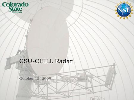 CSU-CHILL Radar October 12, 2009. Outline  Brief history  Overall Architecture  Radar Hardware  Transmitter/timing generator  Microwave hardware.