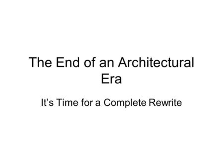The End of an Architectural Era It’s Time for a Complete Rewrite.