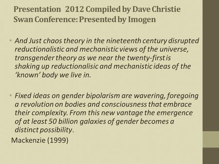 Presentation 2012 Compiled by Dave Christie Swan Conference: Presented by Imogen And Just chaos theory in the nineteenth century disrupted reductionalistic.