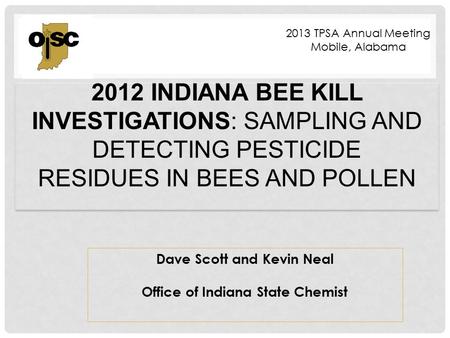 Dave Scott and Kevin Neal Office of Indiana State Chemist