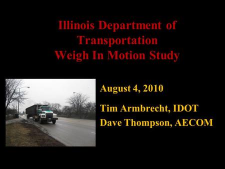 Illinois Department of Transportation Weigh In Motion Study