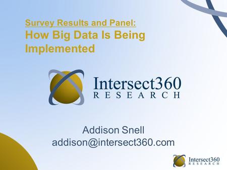 Survey Results and Panel: How Big Data Is Being Implemented Addison Snell